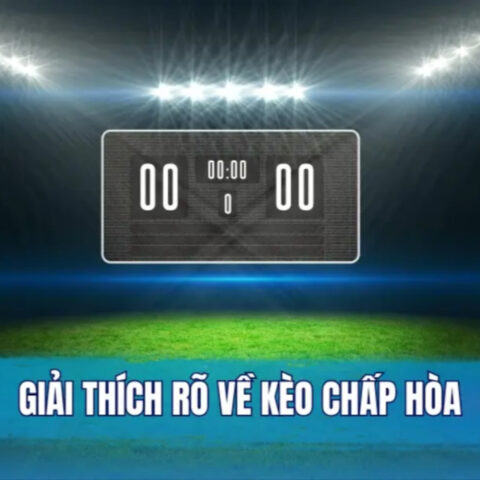 Kèo Chấp Hòa Là Như Thế Nào: Giải Mã Kèo Đồng Banh Chuyên Sâu Từ A-Z Kèo Chấp Hòa Là Như Thế Nào: Giải Mã Kèo Đồng Banh Chuyên Sâu Từ A-Z