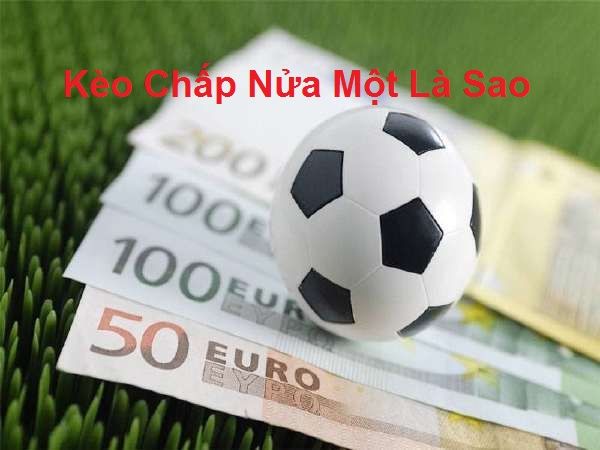 Kèo Nữa Một Là Sao? Giải Mã Chi Tiết Tại Tinthethao247