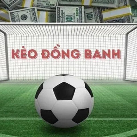 Kèo Đồng Banh Là Sao? Giải Mã Chi Tiết Cho Cược Thủ