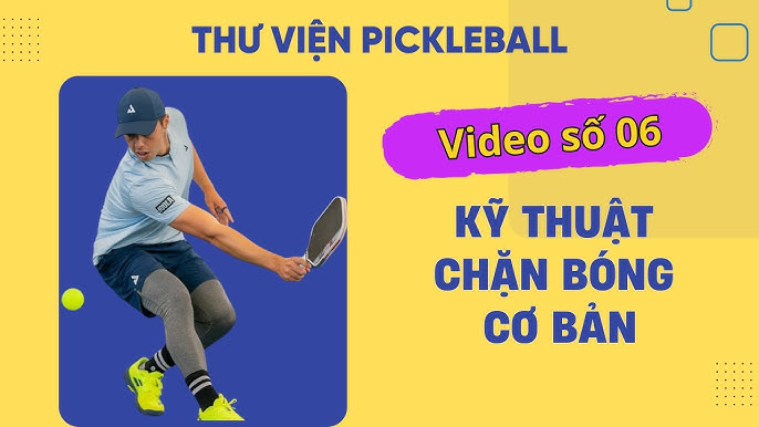 Hướng Dẫn Kỹ Thuật Chắn Bóng Hiệu Quả Cho Người Mới Bắt Đầu