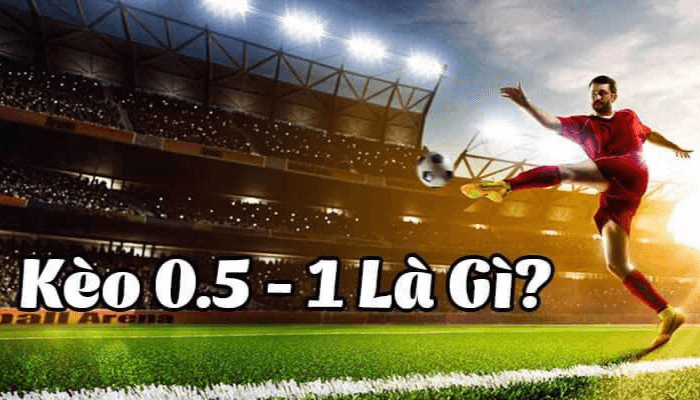 Kèo 051 Là Sao? Giải Mã Chi Tiết Tỷ Lệ Kèo Chấp 0.5-1 Trong Bóng Đá