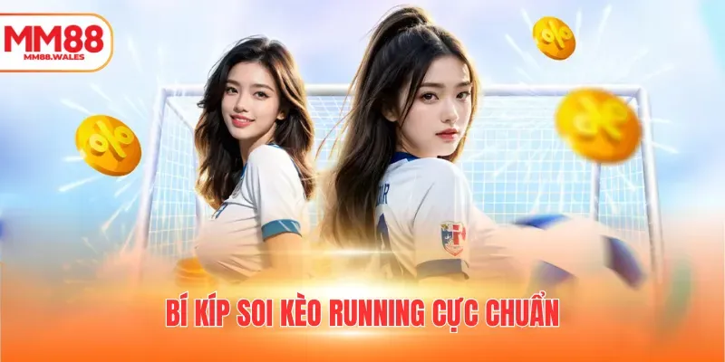 Hình ảnh về bí kíp soi kèo running cực chuẩn từ các chuyên gia