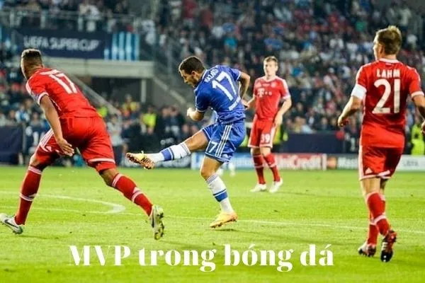 MVP Trong Bóng Đá Là Gì? Ý Nghĩa Và Tiêu Chí Của Danh Hiệu Cao Quý MVP Trong Bóng Đá Là Gì? Ý Nghĩa Và Tiêu Chí Của Danh Hiệu Cao Quý