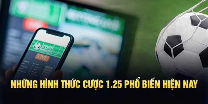 Kèo Chấp 1.25 Là Như Thế Nào: Giải Thích Chi Tiết Cho Người Mới