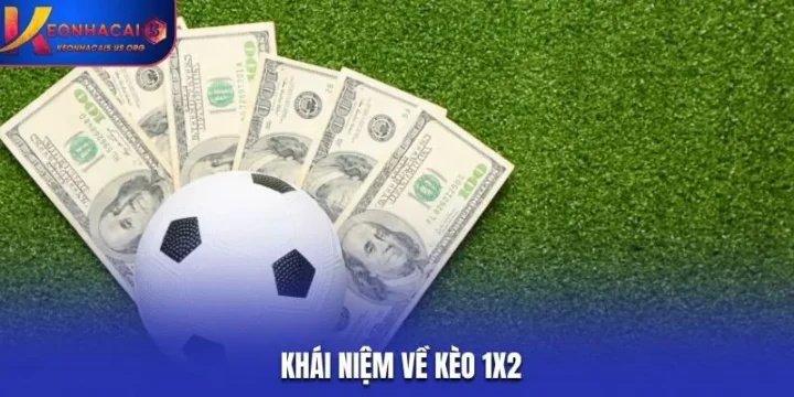 Cá Độ Bóng Đá 1X2 Là Gì: Hướng Dẫn Chi Tiết Từ A Đến Z Cá Độ Bóng Đá 1X2 Là Gì: Hướng Dẫn Chi Tiết Từ A Đến Z