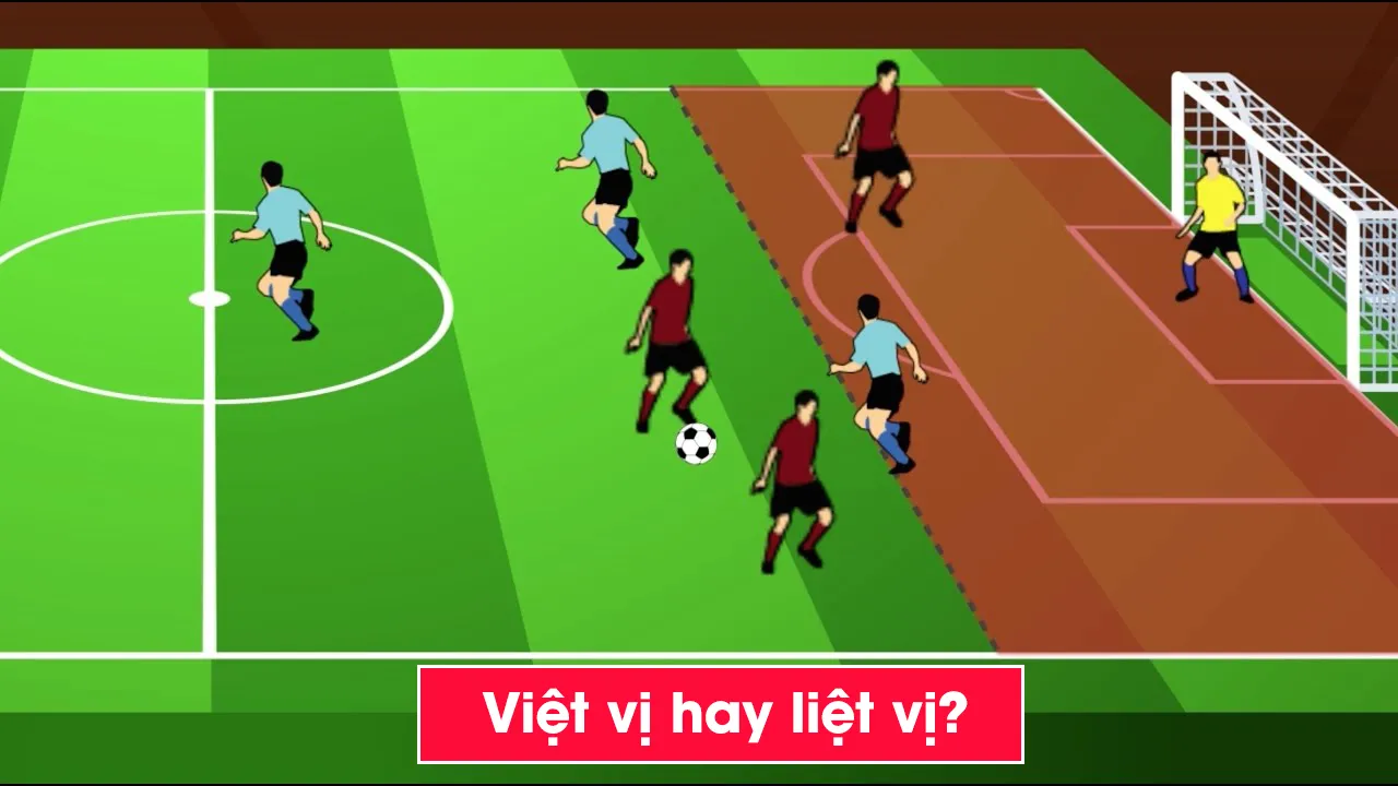 Phân biệt giữa thuật ngữ việt vị và liệt vị trong bóng đá