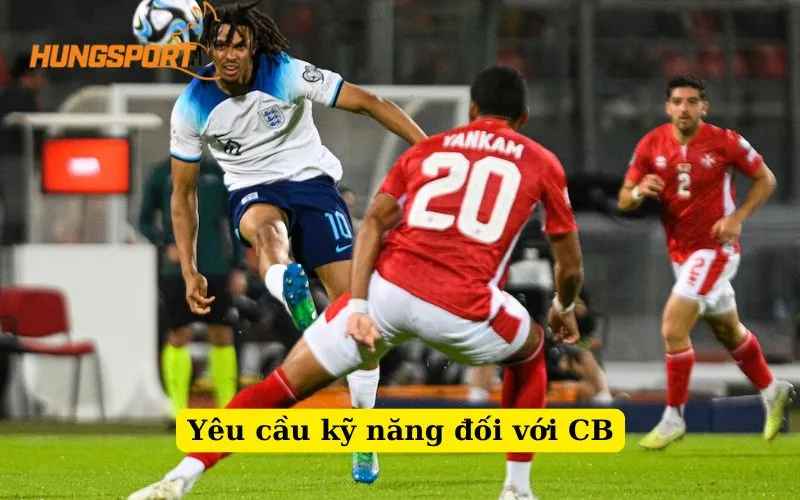 Các kỹ năng thiết yếu cần có của một trung vệ (CB) chuyên nghiệp, bao gồm phòng ngự và chuyền bóng.